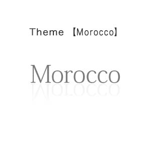 Morocco - モロッコ -